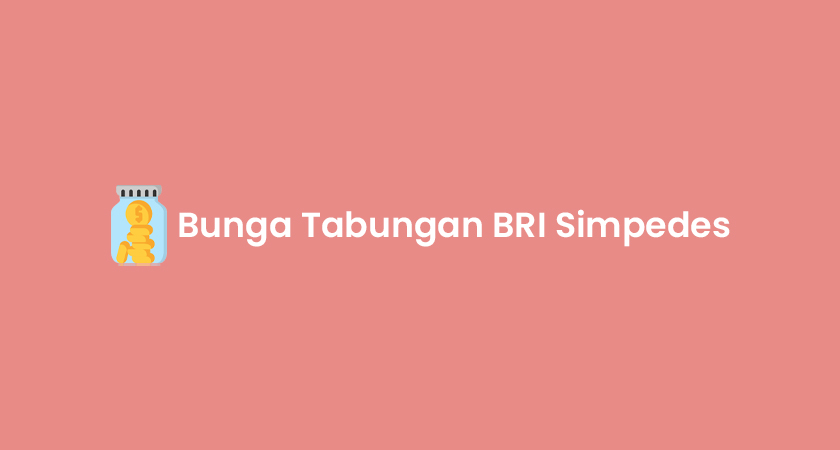 √ Bunga Tabungan Bri Simpedes 2024 Syarat And Cara Menghitung