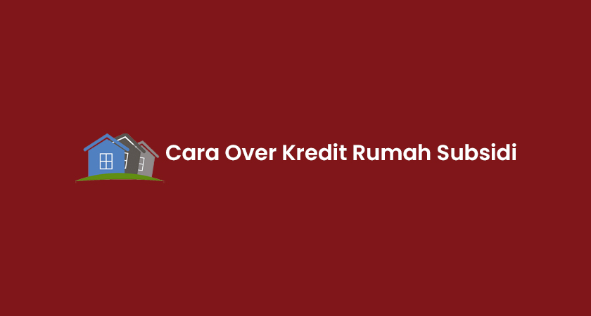 Cara Over Kredit Rumah Di Bank Btn - Homecare24