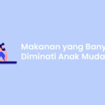 Makanan yang Banyak Diminati Anak Muda