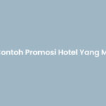 Contoh Promosi Hotel Yang Menarik