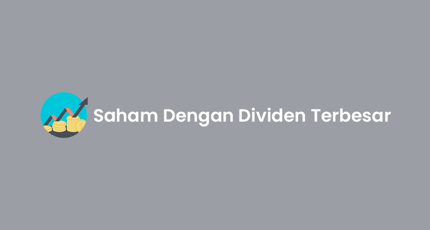 30 Saham Dengan Dividen Terbesar 2024, Bagi 4 Kali Setahun!